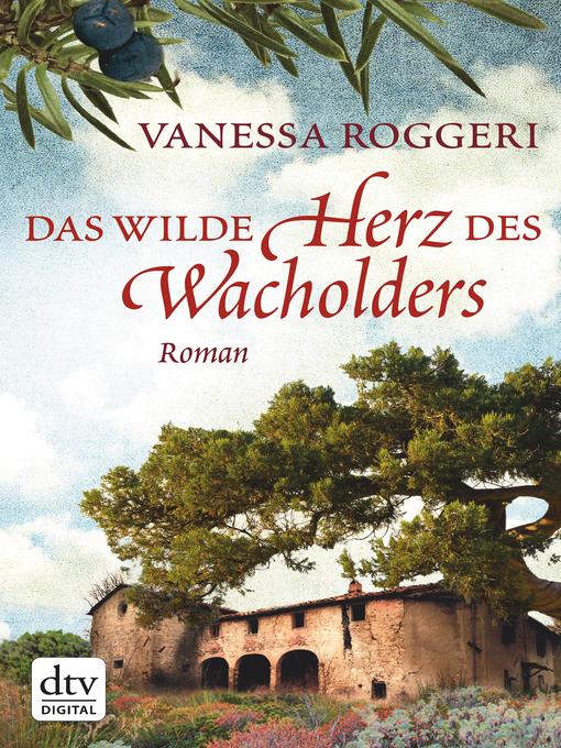 Titeldetails für Das wilde Herz des Wacholders nach Vanessa Roggeri - Verfügbar